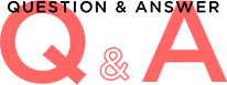 QUESTION & ANSWER Q&A